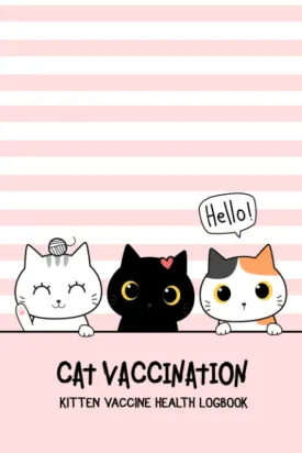 Cat Vaccination Record Book: Kitten Vaccinations Schedule or Cat's Immunization Log (Pet Health Records) Kitten Medical Health Book & Cat Immunization Record Book Paperback  July 11, 2022